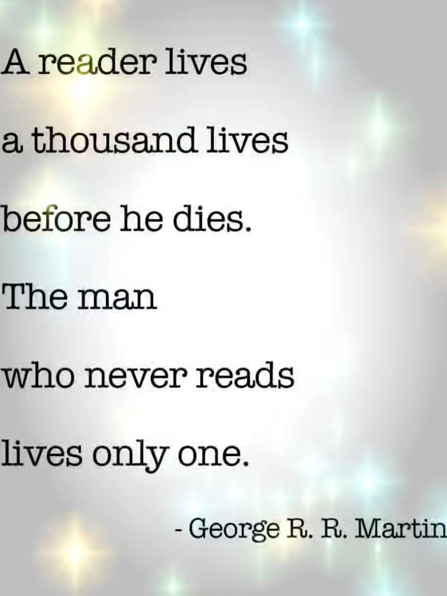 George R. R. Martin quote: A reader lives a thousand lives before he dies